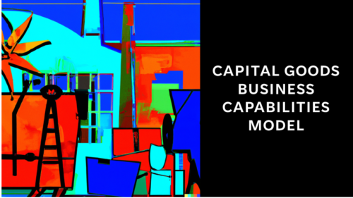 Capital Goods Business Capabilities Model