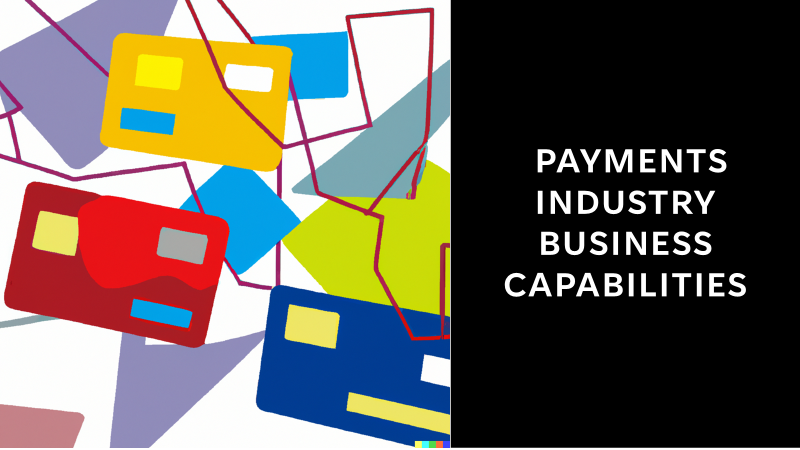 Payments Industry Capabilities Model